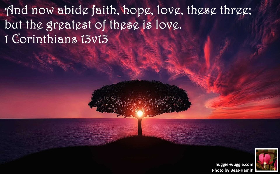 But the greatest of these is love